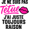 Têtue mais toujours raison