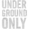 Undergroundonly