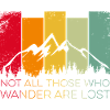 Not all those who wander are lost