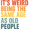 Same age as old people