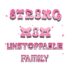 Strong Mom Invincible Family