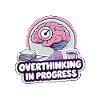 Overthinking in Progress – Funny Brain