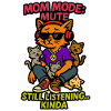Mom Mode: MUTE