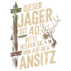 Dieser Jäger ist 40