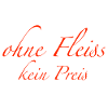 ohne Fleiss kein Preis