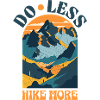 Do Less Hike More Wandershirt Natur Affirmationen