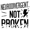 Neurodivergent Not Broken – Neurodiversity Pride