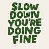 Slow Down Vibes