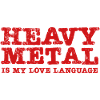 Heavy Metal is my Lovelanguage
