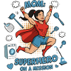 Mutter, Superheldin auf einer Mission !