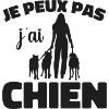 Je peux pas, j'ai chiens
