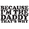 Because Im The Daddy-that's why