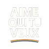 Aime Qui Tu Veux LGBT+