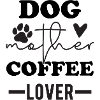 Dog mother coffee lover
