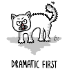 Dramatic First – Katze im Drama-Modus