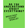 Do you Understand about everything