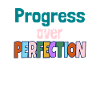 Progress Over Perfection Motivational Quote