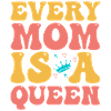 Chaque maman est une reine