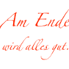 am Ende wird alles gut