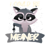 I Could Be Meaner
