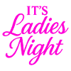 Its Ladies Night