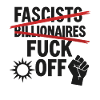 Fascist billionaires fuck off
