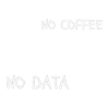 Geen Koffie Geen Data Informatica Leraar Programmeur