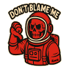 Skeleton Astronaut: Don't Blame Me