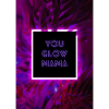 YOU GLOW MAMA