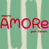 MORE AMORE