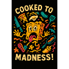 Madness cooked