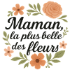 Mom, the most beautiful flower