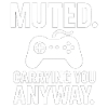 Muted Carrying you anyway