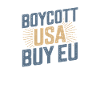 Pro-Europe Boycott USA Buy EU