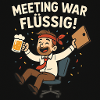 Meeting war flüssig