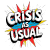 Crisis as Usual