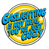 Gaslighting is not Real