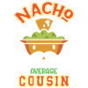 Nacho Average Cousin Humour Design