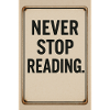 Never stop reading