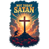Not Today Satan