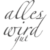 alles wird gut