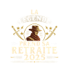 Humour Retraite 2025 La Légende Prend Sa Retraite