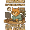 Nothing Interesting Office Katze