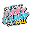 Every Colony Can Fall