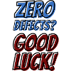 Zero Defects Good luck