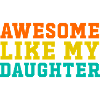Awesome Like My Daughter