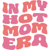 In my Hot Mom Era