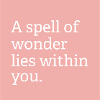 A spell of wonder