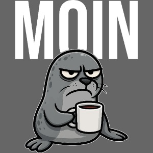 MOIN – Grummelnder Seehund mit Kaffee | Morgenmuff