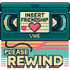 VHS Retro Friendship: Please Rewind